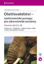 Ošetřovatelství - ošetřovatelské postupy pro zdravotnické asistenty - Pracovní sešit II/3. díl