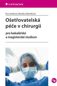 Ošetřovatelská péče v chirurgii pro bakalářské a magisterské studium