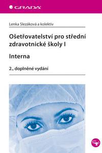 Ošetřovatelství pro střední zdravotnické školy I – Interna