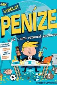 Ošidné nepravdy - Jak si vydělat peníze a rozumně s nimi zacházet