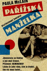 Pařížská manželka - Jmenovala se Hadley, její muž Ernest. Příjmení: Hemingway 