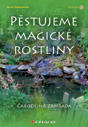 Pěstujeme magické rostliny