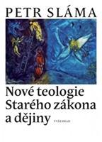 Nové teologie Starého zákona a dějiny Petr Sláma 