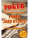 Poker jako byznys aneb Jak hrát a vydělávat peníze