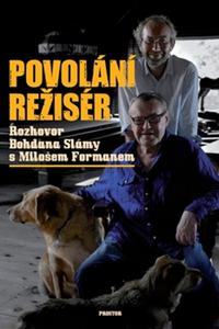 Povolání režisér - Rozhovor Bohdana Slámy s Milošem Formanem