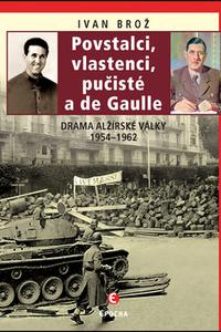 Povstalci, vlastenci, pučisté a de Gaulle 