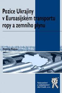 Pozice Ukrajiny v Euroasijském transportu ropy a zemního plynu