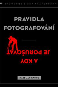 Pravidla fotografování - a kdy je porušovat 