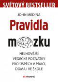 Pravidla mozku - Nejnovější vědecké poznatky pro úspěch v práci, doma i ve škole