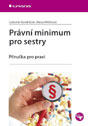 Právní minimum pro sestry - Příručka pro praxi