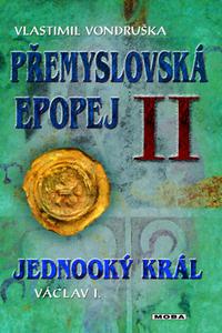 Přemyslovská epopej II. - Jednooký král Václav I.