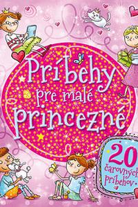 Príbehy pre malé princezné - 20 čarovných príbehov