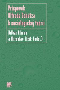 Príspevok Alfreda Schütza k sociologickej teórii