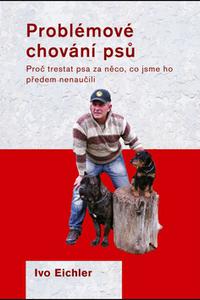 Problémové chování psů - Proč trestat psa za něco, co jsme ho předem nenaučili? 