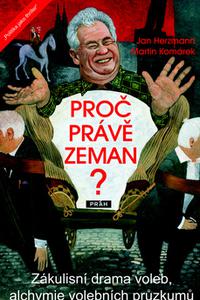 Proč právě Zeman? - Zákulisní drama voleb, alchymie volebních průzkumů