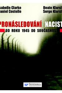 Pronásledování nacistů - Od roku 1945 do současnosti