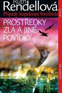 Prostředky zla a jiné povídky - Případy inspektora Wexforda 