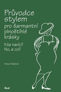 Průvodce stylem pro šarmantní plnoštíhlé krásky - Kila navíc? No, a co?