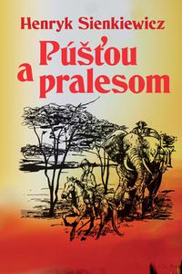 Púšťou a pralesom 