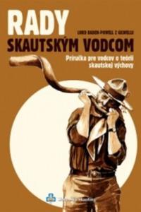 Rady skautským vodcom - príručka pre vodcov o teórii skautskej výchovy