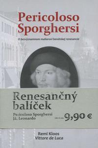 Renesančný balíček - Pericoloso Sporghersi + Já, Leonardo /balíček dvoch kníh/