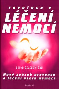 Revoluce v léčení nemocí - Nový způsob prevence a léčení všech nemocí