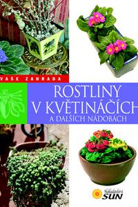 Rostliny v květináčích a dalších nádobách