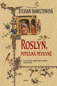 Roslyn, potulná pěvkyně 