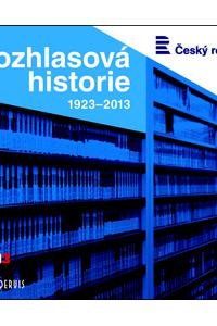 Rozhlasová historie 1923-2013 - Audiokniha