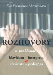 Rozhovory - o problémoch klaviristu - interpreta a klaviristu - pedagóga