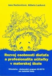 Rozvoj osobnosti dieťaťa a profesionalita učiteľky v materskej škole 