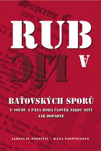 Rub a líc baťovských sporů - U soudu a pána Boha člověk nikdy neví jak dopadne 