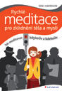 Rychlé meditace pro zklidnění těla a mysli