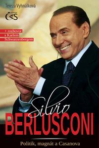 Silvio Berlusconi - Politik, magnát a Casanova