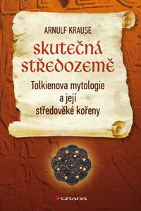 Skutečná Středozemě - Tolkienova mytologie a její středověké kořeny