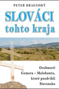 Slováci tohto kraja - Osobnosti Gemera-Malohontu, ktoré pozdvihli Slovensko