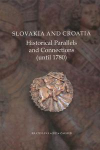 Slovakia and Croatia - Historical Parallels and Connections (until 1780)