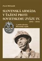 Slovenská armáda v ťažení proti Sovietskemu zväzu IV. 