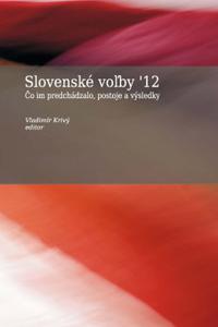 Slovenské voľby '12 čo im predchádzalo, postoje a výsledky