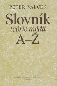 Slovník teórie médií A-Ž 