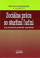 Sociálna práca so staršími ľuďmi a jej teoreticko-praktické východiská