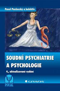 Soudní psychiatrie a psychologie 4., aktualizované vydání 