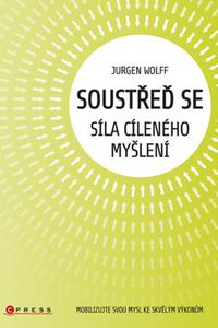 Soustřeď se - Síla cíleného myšlení 