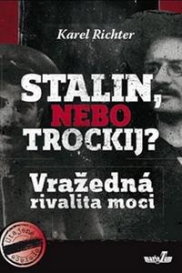 Stalin, nebo Trockij? Vražedná rivalita moci