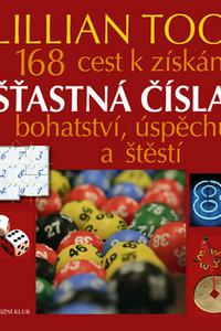 Šťastná čísla - 168 cest k získání bohatství, úspěchu a štěstí 