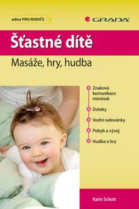 Šťastné dítě - Masáže, hry, hudba