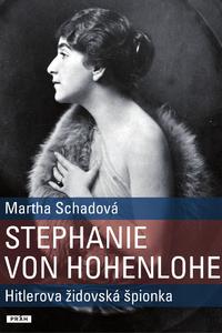 Stephanie von Hohenlohe - Hitlerova židovská špionka