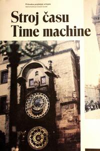 Stroj času / Time machine - Průvodce pražským orlojem / Astronomical Cloock Guide