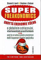 Super freakonomics - Skrytá ekonomie všeho