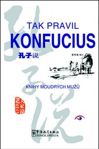 Tak pravil Konfucius - Knihy moudrých mužů 